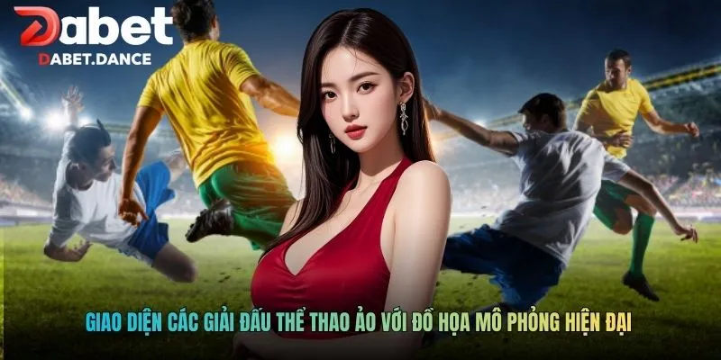 Giao diện các giải đấu thể thao ảo với đồ họa mô phỏng hiện đại